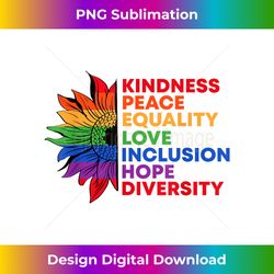 Kindness Peace Equality Love Gay Pride Sunflower LGBTQ Ally - Classic Sublimation PNG File - Crafted for Sublimation Excellence
