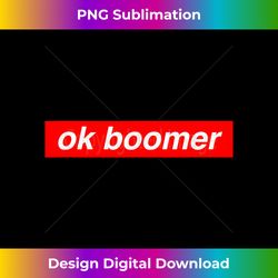 ok boomer red box funny trendy meme gen z christmas gift - innovative png sublimation design - spark your artistic genius