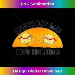 Everybody was Tofu Fighting Funny - Contemporary PNG Sublimation Design - Lively and Captivating Visuals