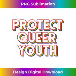Vintage Protect Queer Youth Rainbow LGBT Rights Pride Tank To - Luxe Sublimation PNG Download - Access the Spectrum of Sublimation Artistry