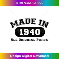 Made In 1940 All Original Parts Funny 82nd Birthday Gift - Contemporary PNG Sublimation Design - Rapidly Innovate Your Artistic Vision