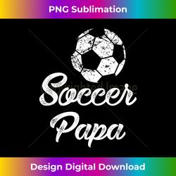 Soccer Papa , Cute Funny Player Fan Gift - Sleek Sublimation PNG Download - Crafted for Sublimation Excellence