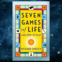 Seven Games of Life: And How to Play  by Richard Smoley (Author)