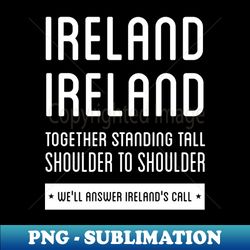Ireland national anthem  Irelands Call - PNG Transparent Sublimation Design - Spice Up Your Sublimation Projects