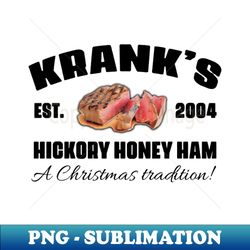 Kranks Hickory Honey Ham tradition - PNG Transparent Sublimation Design - Stunning Sublimation Graphics