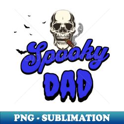 Spooky Dad - Special Edition Sublimation PNG File - Unlock Vibrant Sublimation Designs
