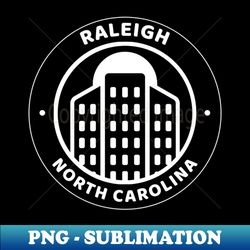 Raleigh North Carolina - Exclusive PNG Sublimation Download - Unleash Your Creativity