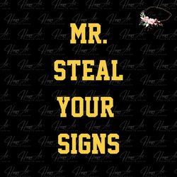 Michigan Football Its Mr Steal Your Signs SVG Cricut Files