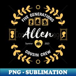 Allen Cousin Crew Family Reunion Summer Vacation - Aesthetic Sublimation Digital File - Transform Your Sublimation Creations