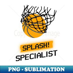 BASKETBALL SPLASH SPECIALIST - Decorative Sublimation PNG File - Revolutionize Your Designs