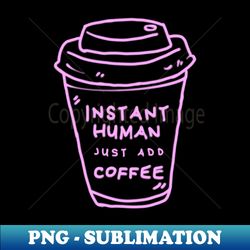 Coffee Lover - Premium PNG Sublimation File - Bold & Eye-catching