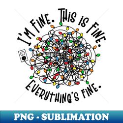 Funny Christmas Im Fine This is fine Everythings Fine - Premium PNG Sublimation File - Perfect for Sublimation Mastery