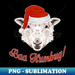 Baa humbug - Trendy Sublimation Digital Download - Fashionable and Fearless