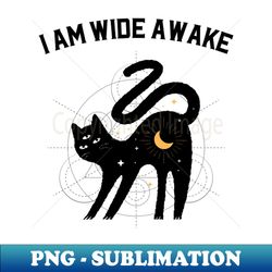 I Am Wide Awake Third Eye Black Cat - Premium Sublimation Digital Download - Revolutionize Your Designs