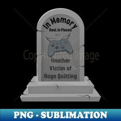 RIP Controller - Victim of Rage Quitting - Premium Sublimation Digital Download - Instantly Transform Your Sublimation Projects