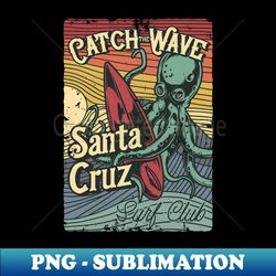Santa Cruz - Catch the Wave Octopus - Retro PNG Sublimation Digital Download - Transform Your Sublimation Creations