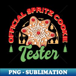 Official Spritz Cookie tester For Christmas - High-Resolution PNG Sublimation File - Fashionable and Fearless