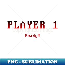 Player 1 - PNG Transparent Sublimation Design - Unleash Your Creativity