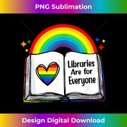 Libraries Are for Everyone Rainbow LGBT Flag Libraria - Classic Sublimation PNG File - Access the Spectrum of Sublimation Artistry