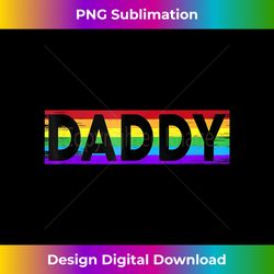 Funny Pride Daddy Proud Gay Lesbian LGBT Gift Father's Day Tank To - Sleek Sublimation PNG Download - Reimagine Your Sublimation Pieces