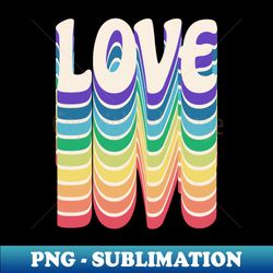 Retro Rainbow Love - Retro PNG Sublimation Digital Download - Capture Imagination with Every Detail