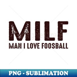 funny foosball man i love foosball table soccer - stylish sublimation digital download - enhance your apparel with stunning detail