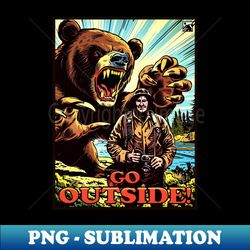 Go Outside - PNG Sublimation Digital Download - Transform Your Sublimation Creations