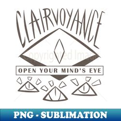 Clairvoyance - PNG Transparent Sublimation Design - Revolutionize Your Designs