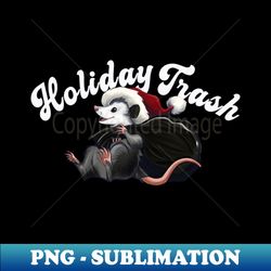 Holiday Trash - PNG Transparent Sublimation File - Perfect for Personalization