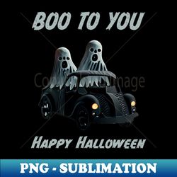 Boo to You 2 Ghosts in a Car for Halloween Parade - Instant PNG Sublimation Download - Stunning Sublimation Graphics