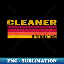 Cleaner - Exclusive Sublimation Digital File - Create with Confidence