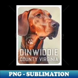 Coonhound Red with Dinwiddie county Virginia Heritage - Premium Sublimation Digital Download - Stunning Sublimation Graphics