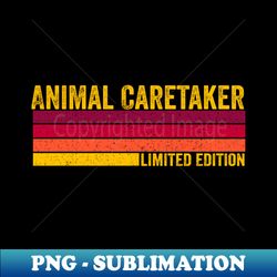 Animal Caretaker - Vintage Sublimation PNG Download - Bold & Eye-catching