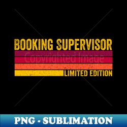 Booking Supervisor - Exclusive Sublimation Digital File - Boost Your Success with this Inspirational PNG Download
