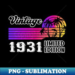 Vintage since 1931 Limited Edition Gift - Elegant Sublimation PNG Download - Transform Your Sublimation Creations