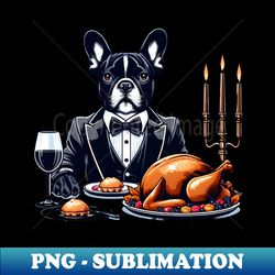 French Bulldog Thanksgiving - Exclusive PNG Sublimation Download - Unleash Your Inner Rebellion