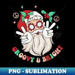Groovy  Bright - High-Quality PNG Sublimation Download - Fashionable and Fearless