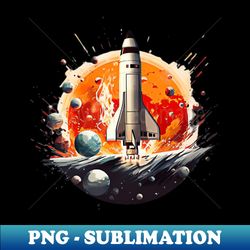 Nasa Rocket - Modern Sublimation PNG File - Defying the Norms