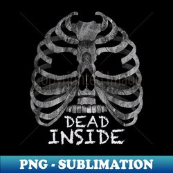 Dead Inside - Modern Sublimation PNG File - Bring Your Designs to Life