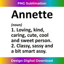 ANNETTE Definition Personalized Funny Birthday Gift Idea - Futuristic PNG Sublimation File - Craft with Boldness and Assurance