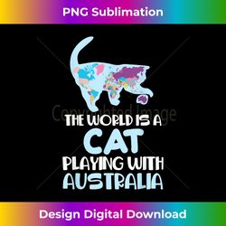 The World Is A Cat playing with Australia Traveling H - Eco-Friendly Sublimation PNG Download - Customize with Flair