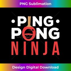 Funny Ping Pong Ninja T- Men Women Youth Boys Girls - Eco-Friendly Sublimation PNG Download - Rapidly Innovate Your Artistic Vision