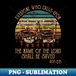 Everyone Who Calls-Upon The Name Of The Lord Shall Be Saved Cowboys Hats - Elegant Sublimation PNG Download - Transform Your Sublimation Creations
