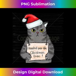 Christmas Cat Santa Hat I Knocked Over The Christmas Tree - Sleek Sublimation PNG Download - Lively and Captivating Visuals