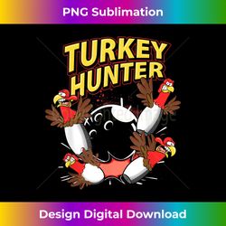 Funny Bowling Ball And Pins Turkey Hunter Ten Pin Bow - Eco-Friendly Sublimation PNG Download - Striking & Memorable Impressions