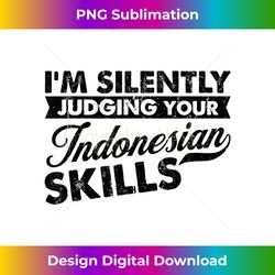 I'm Silently Judging - Teaching Indonesian Teacher - Futuristic PNG Sublimation File - Crafted for Sublimation Excellence