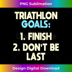 Funny Triathlon Goals Triathlete - Eco-Friendly Sublimation PNG Download - Reimagine Your Sublimation Pieces