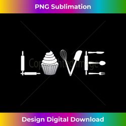 Love - Funny Cupcake Baker Pastry Baking - Contemporary PNG Sublimation Design - Reimagine Your Sublimation Pieces