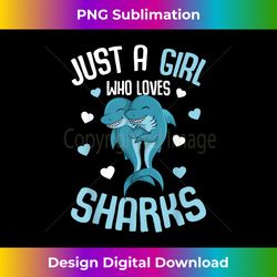 Just A Girl Who Loves Sharks Kids Girls Shark - Edgy Sublimation Digital File - Reimagine Your Sublimation Pieces
