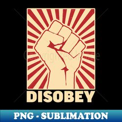 Disobey - Elegant Sublimation PNG Download - Stunning Sublimation Graphics
